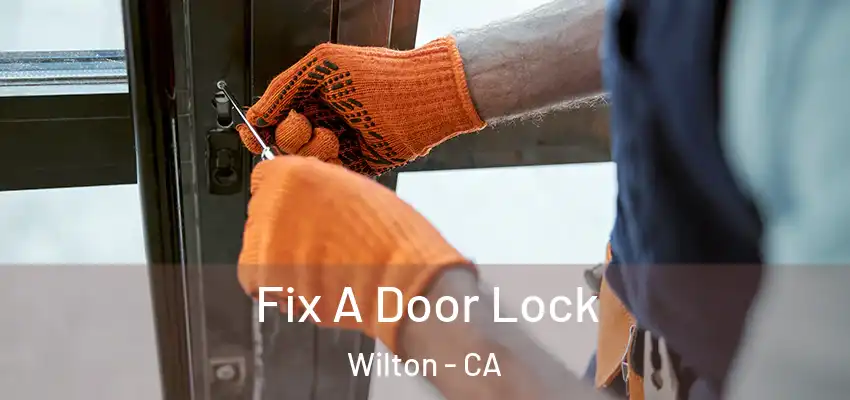  Fix A Door Lock Wilton - CA