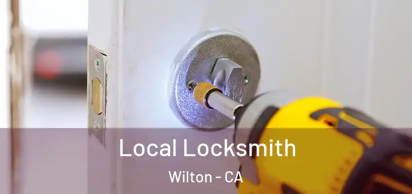  Local Locksmith Wilton - CA
